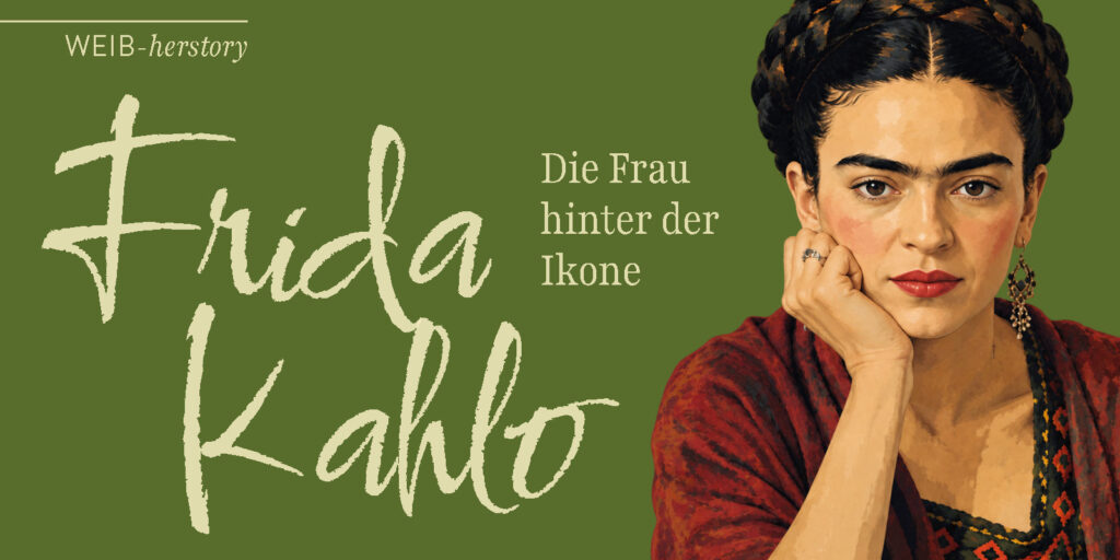 Frida Kahlo – Die Frau hinter der Ikone